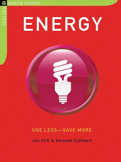 Title details for Energy: Use Less-Save More by Jon Clift - Available